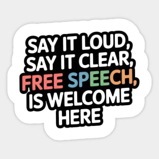 Loud & Clear: Free Speech Is Welcome Sticker